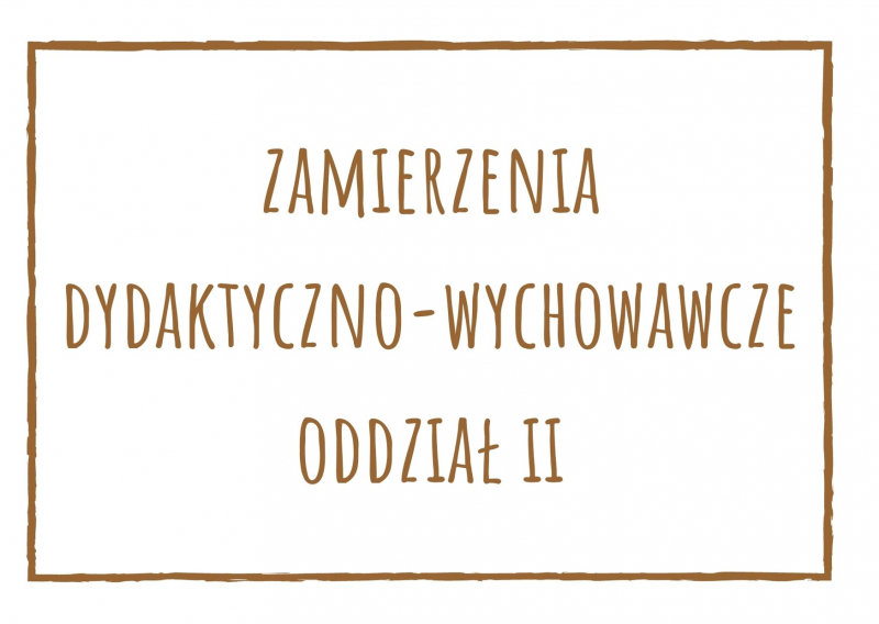 Zamierzenia dydaktyczno-wychowawcze dla oddziału II na kwiecień 2023