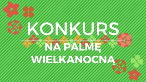 Konkurs na Palmę Wielkanocną