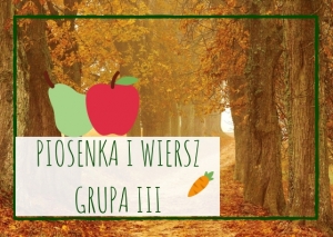 Piosenka i wiersz dla grupy III na październik 2018