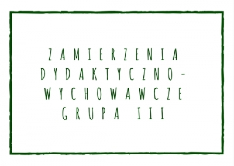 Zamierzenia dydaktyczno-wychowawcze w grupie III na styczeń 2018