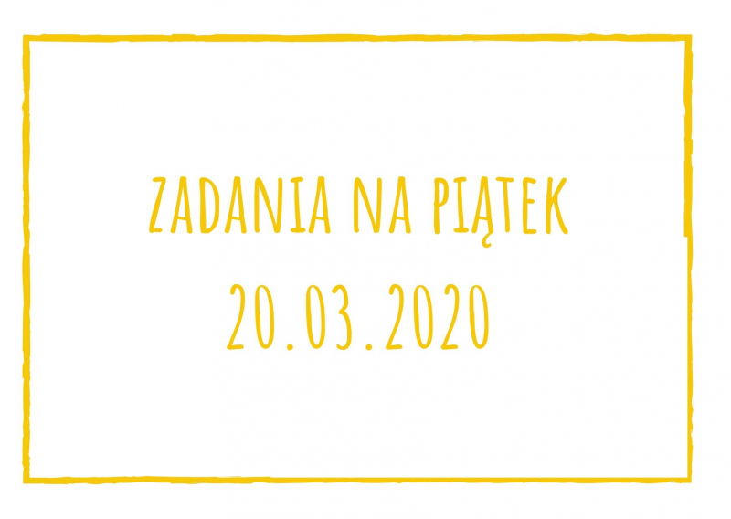 Zadania dydaktyczne na piątek 20.03.2020