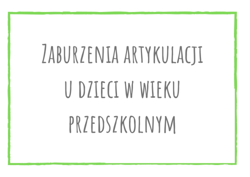 Zaburzenia artykulacji u dzieci w wieku przedszkolnym