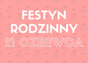 Festyn Rodzinny 21 czerwca 2017